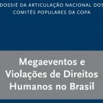 Dossiê Megaeventos e Violações de Direitos Humanos no Brasil